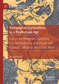 Cover Pedagogical Explorations in a Posthuman Age