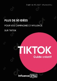 Cover 50 idées et + pour vos campagnes d'influence sur TikTok