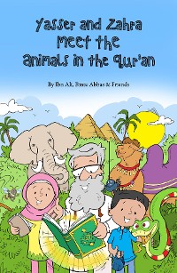 Cover Yasser and Zahra Meet the Animals in the Qur'an