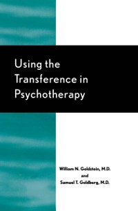 Cover Using the Transference in Psychotherapy