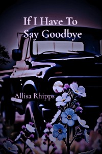 Cover If I Have To Say Goodbye