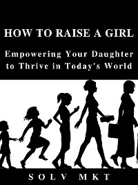 Cover How to Raise a Girl