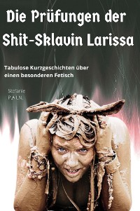 Cover Die Prüfungen der Shit-Sklavin Larissa