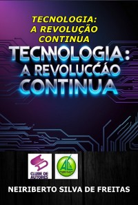 Cover Tecnologia: A Revolução Continua