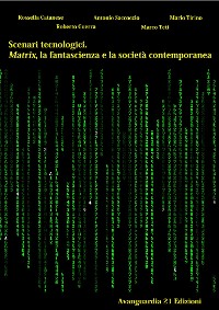 Cover Scenari tecnologici. Matrix, la fantascienza e la società contemporanea