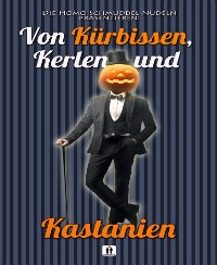 Cover Von Kürbissen, Kerlen und Kastanien