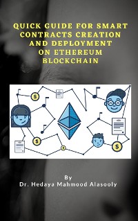 Cover Quick Guide for Smart Contracts Creation and Deployment on Ethereum Blockchain