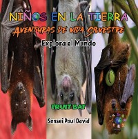 Cover Niños en la Tierra - Aventuras de vida Silvestre - Explora el Mundo Fruit Bat