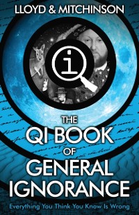 Cover QI: The Book of General Ignorance - The Noticeably Stouter Edition