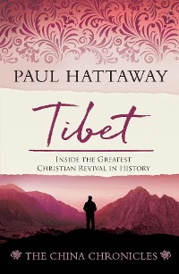 Cover TIBET (book 4); Inside the Greatest Christian Revival in History