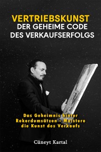 Cover Vertriebskunst – Der geheime Code des Verkaufserfolgs