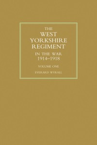 Cover West Yorkshire Regiment in the War 1914-1918 Vol 1