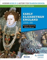 Cover Hodder GCSE (9 1) History for Pearson Edexcel Foundation Edition: Early Elizabethan England 1558 88