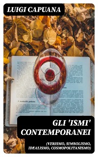 Cover Gli 'ismi' contemporanei (Verismo, Simbolismo, Idealismo, Cosmopolitanismo)