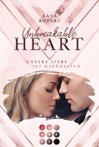 Cover Unbreakable Heart. Unsere Liebe ist gefährlich