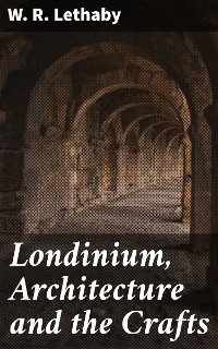Cover Londinium, Architecture and the Crafts