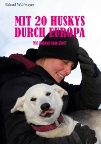 Cover Mit 20 Huskys durch Europa