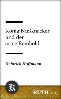 Cover König Nußknacker und der arme Reinhold