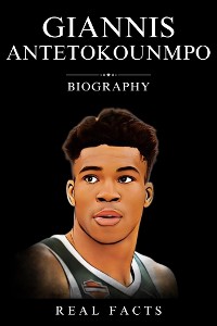 Cover Giannis Antetokounmpo Biography