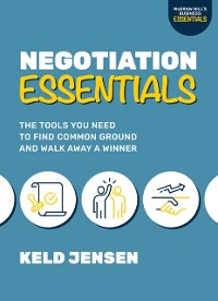 Cover Negotiation Essentials: The Tools You Need to Find Common Ground and Walk Away a Winner
