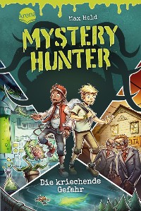 Cover Mystery Hunter (1). Die kriechende Gefahr