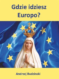 Cover Gdzie idziesz Europo?