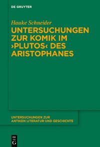 Cover Untersuchungen zur Komik im ›Plutos‹ des Aristophanes