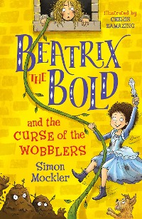 Cover Beatrix the Bold and the Curse of the Wobblers