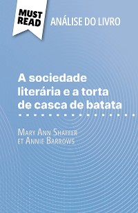 Cover A sociedade literária e a torta de casca de batata de Mary Ann Shaffer e Annie Barrows (Análise do livro)