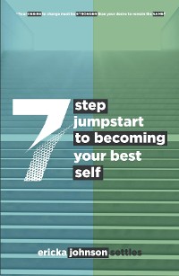 Cover 7 Step Jumpstart to Becoming Your Best Self