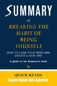 Cover Summary of Breaking the Habit of Being Yourself by Joe Dispenza