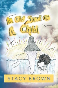 Cover An Old Soul of a Child