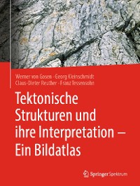 Cover Tektonische Strukturen und ihre Interpretation - Ein Bildatlas
