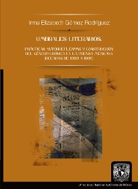 Cover Umbrales literarios: prácticas autorreflexivas y construcción del género crónica en la prensa mexicana (décadas de 1820 a 1900)