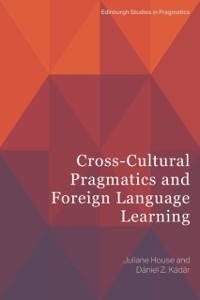 Cover Cross-Cultural Pragmatics and Foreign Language Learning