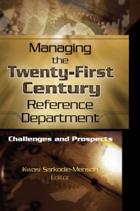 Cover Managing the Twenty-First Century Reference Department