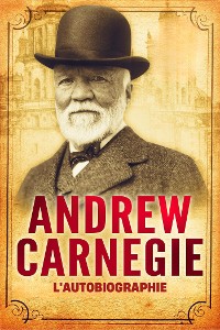 Cover L'Autobiographie d'Andrew Carnegie