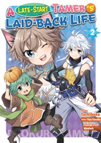 Cover Late-Start Tamer's Laid-Back Life (Manga): Volume 2