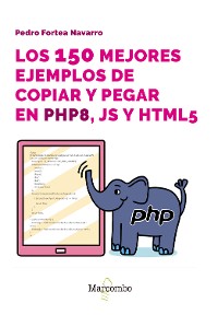 Cover Los 150 mejores ejemplos de copiar y pegar en PHP8, JS y HTML5