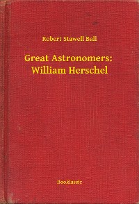 Cover Great Astronomers:  William Herschel