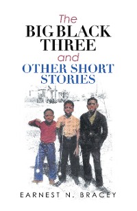 Cover The Big Black Three and Other Short Stories
