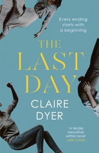 Cover The Last Day : An unforgettable novel about the true meaning of love