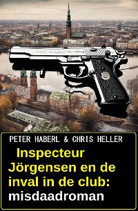 Cover Inspecteur Jörgensen en de inval in de club: misdaadroman