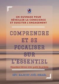 Cover Comprendre et se focaliser sur l'essentiel Deuxième édition Avec Guide de Prière