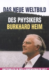 Cover Das neue Weltbild des Physikers Burhard Heim