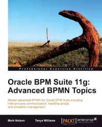 Cover Oracle BPM Suite 11g: Advanced BPMN Topics