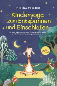 Cover Kinderyoga zum Entspannen und Einschlafen: Das Mitmachbuch mit den schönsten Übungen & Yoga-Geschichten für mehr Achtsamkeit, Entspannung und besseren Schlaf - inkl. Audio-Dateien zum Download