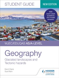 Cover WJEC/Eduqas AS/A-level Geography Student Guide 3: Glaciated landscapes and Tectonic hazards