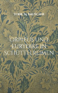 Cover Orpheus und Eurydike in Schüttelreimen