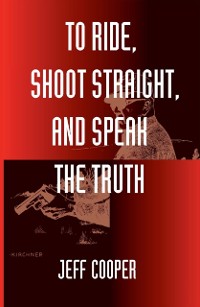 Cover To Ride, Shoot Straight, and Speak the Truth